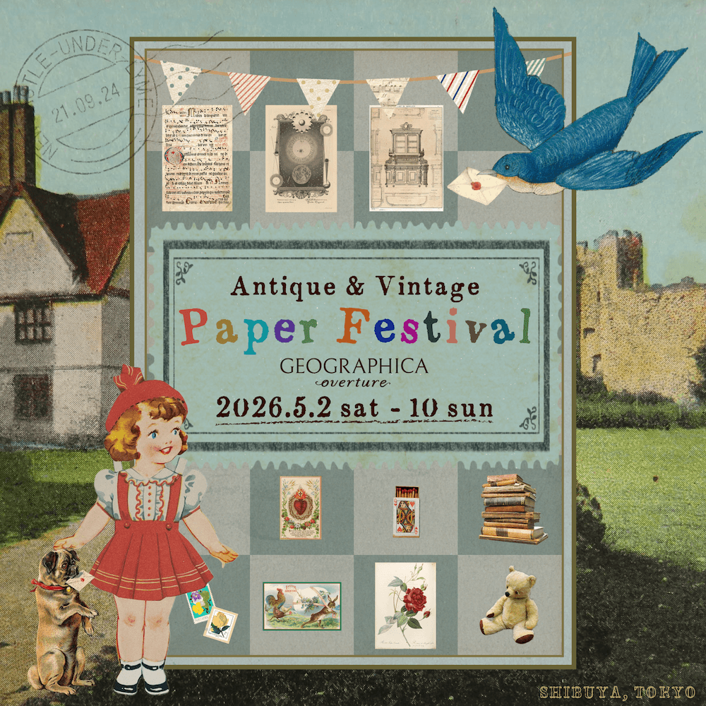 【overture店予告】Antique & Vintage Paper Festival in GEOGRAPHICA overture開催！